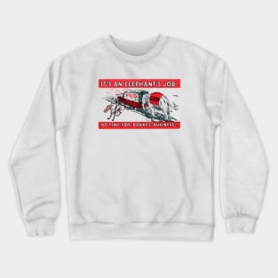 1932 Its An Elephants Job - Herbert Hoover Crewneck Sweatshirt